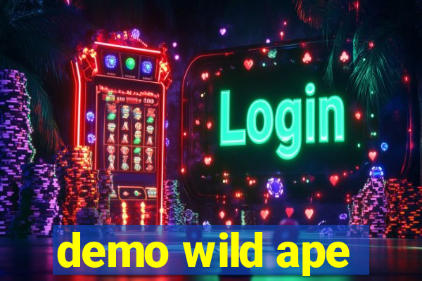 demo wild ape